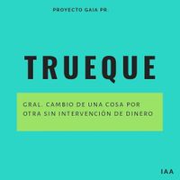 Cambio de una cosa por otra in intervención de dinero. at Proyecto Gaia in Cayey