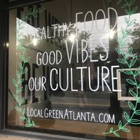 Healthy food good vibes  at Local Green Atlanta  in Atlanta