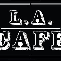 LA Cafe at LA Cafe in Los Angeles