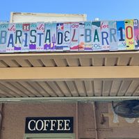   at Barista Del Barrio in Tucson