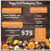 Let us feed your Happy Soul for Thanksgiving. All vegan soul food. If there is a side you don’t see on the Thanksgiving menu, just call and ask for it. 😊😊  at Happy Soul in Palmetto