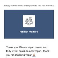 After reviewing them through their own site, I got this response ❤💚 at Red Hot Mama's in Princeville
