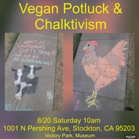 Potluck and Chalktivism  at Stockton Animal Save in Stockton