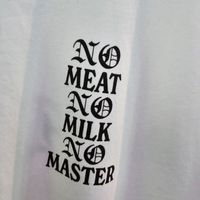 No meat no milk no master T shirt at Radikal Kindness in Bruges