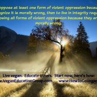 Reject all forms of oppression - live vegan. at South Florida Vegan Education Group in Boca Raton
