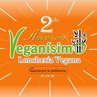 2do Aniversario de veganisímo Felicidades!!! at Veganisimo Loncheria in Mexico City