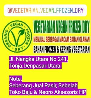 VEGETARIAN VEGAN FROZEN DRY
Jl. Nangka Utara No 241, Tonja . Denpasar Utara
https://g.page/VegetarianVeganFrozen

https://www.facebook.com/VegetarianVEGANFrozenDry at Vegetarian Vegan Frozen Dry in Denpasar