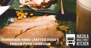 Hand Crafted Dosa's at Masala Dosa Street Kitchen - MDSK in Phnom Penh