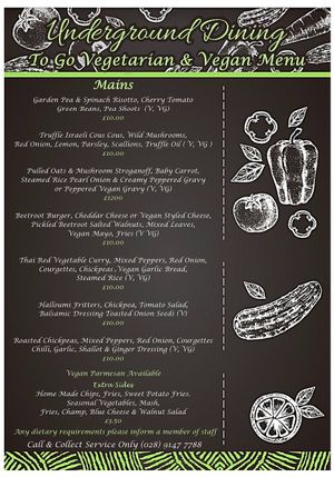 To-Go Vegetarian & Vegan Menu

Call & Collect
Tuesday-Saturday 
12Noon-2pm & 5-7pm at Underground Dining in Bangor