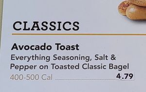 Avocado Toast is the only vegan topping. at Einstein Bros Bagels in Cedar Park