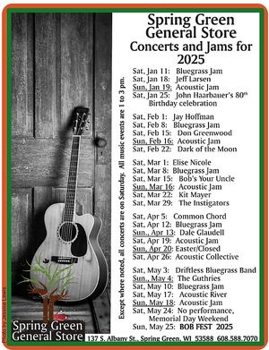 As you probably have noticed- we have created Facebook events for our Winter/Spring concert series, and Jams- well here it is all in one place! Feel free to share, and print (I kno at Spring Green General Store in Spring Green