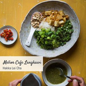 Hakka lei cha, also known as ‘thunder tea’ is a healthy and savoury option for breakfast, lunch or dinner. at Melior 舒食馆 in Langkawi