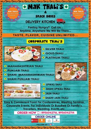 MAK THALI'S & SNACK BOXES
Feeling Hungry???
Call us ..   Anytime, Anywhere we will be There...
Fresh, Easy, Tasty, Convienent Food for Conference, Meeting Seminar, Meeting, Corpora at AmakThali's & Food Box in Nagpur