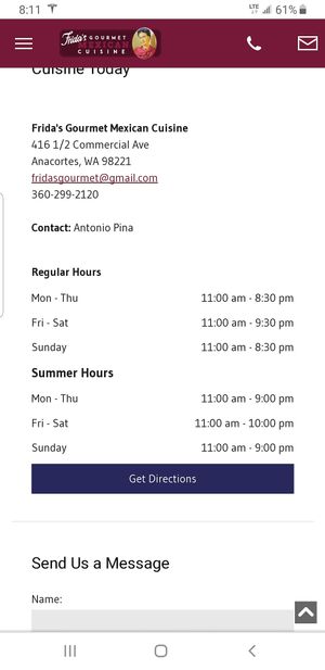 Here are the business hours, as requested by another diner.... at Frida's Gourmet Mexican Cuisine in Anacortes