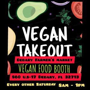 Debary Farmer's Market, check out our social media or send us a message for dates !  at Vegan Takeout in Deltona