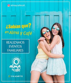 Ven y Celebra esa Fecha Especial de tus Seres Queridos at Alma y Café in Cali