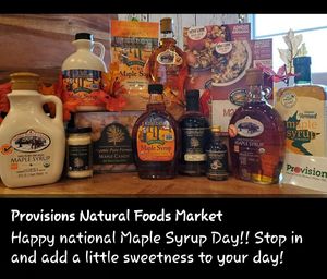 Happy National Maple Syrup Day! at Provisions Natural Foods Market in Sag Harbor