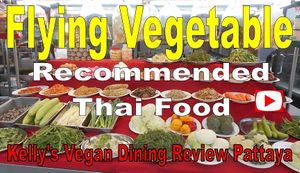 Video review at YouTube Channel: Kelly Veg at Flying Vegetable in Pattaya