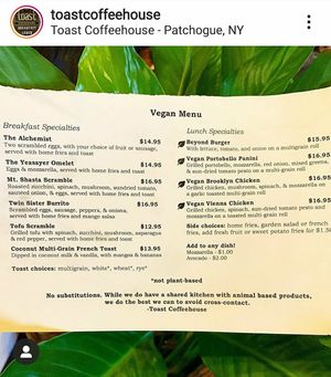 Toast just posted this week they have a new complete vegan breakfast and lunch menu! Rolling out to their other locations too! at Toast Coffeehouse in Patchogue