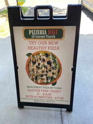 Newer Signage Indicating “All Gourmet Pizzeria” w/Gluten Free Options Available  at Pizzeria Halt in Modesto