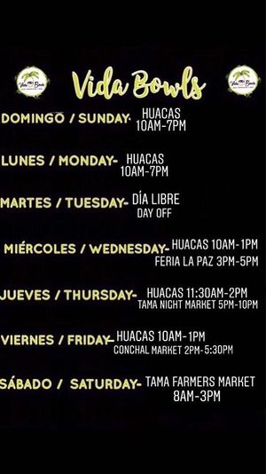 Our current schedule, contact us for directions at Vida Bowls in Huacas