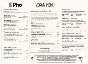 A lot more options than stated in description and nupc cham chay is vegan chay means vegetarian and definitely fish less sauce sweet chilli is also fine  at Pho in Sheffield