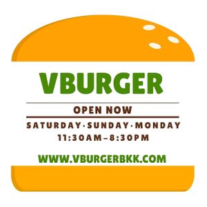 Open saturday, sunday and monday at VBurger in Bangkok