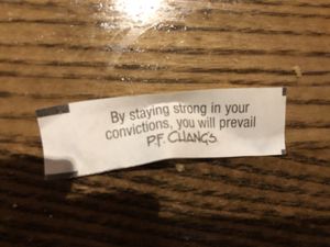 Fortune cookie  at P.F. Chang's in Albany