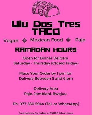 RAMADAN HOURS at Ulu Dos Tres Taco in Zanzibar