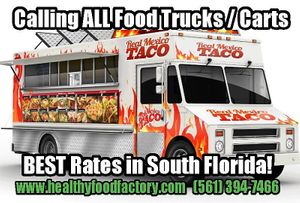 Food Trucks call us. We will beat your rate. at Healthy Food Factory Commissary in Boca Raton
