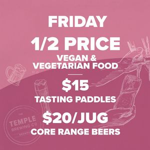 1/2 Price Vegan & Vegetarian food every Friday! at Temple Brewpub  in Brunswick East