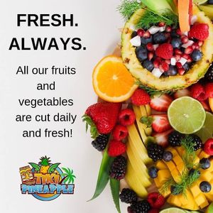 All our fruits and vegetables are always purchased locally and cut fresh throughout the day, always! at Tiki Pineapple in Acme