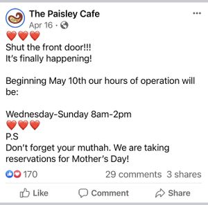 New hours starting May 10th    at The Paisley Cafe in Orangevale
