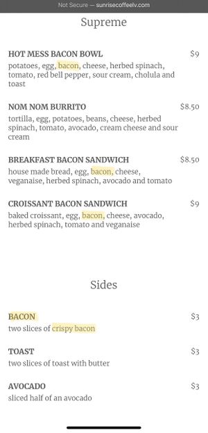 Not vegetarian. (The bacon on the menu is not veggie bacon, as they advise to order without bacon to make it veg.) at Sunrise Coffee in Las Vegas