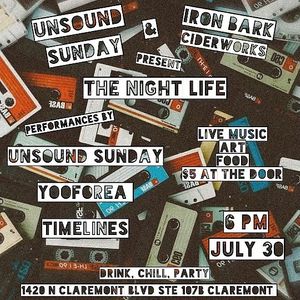 The Night Life Mini Music Festival!
Unsound Sunday, Yooforrea, Timelines! Three of the coolest young bands around! Art vendors! Food vendors! Drinks, Drinks, Drinks! And MORE! Jul at Ironbark Ciderworks  in Claremont