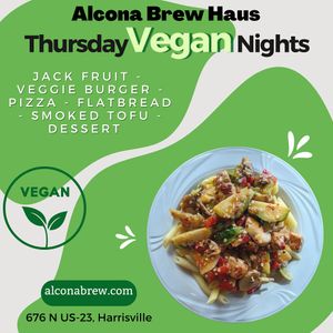 We always have Vegan options but are starting a Thursday night Vegan night with a few more.... Stop in to give us a try!
 at Alcona Brew Haus in Harrisville