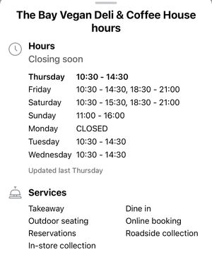 As y the owner I am struggling to update the hours on Happy Cow.  Please note the new hours   Mel - owner   at The Bay Vegan Deli Coffee House in Sandown