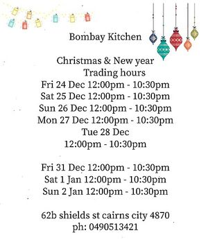 Christmas & New year trading hours  at Bombay Kitchen Cairns in Cairns