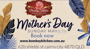 Mother’s Day   at Bombay Kitchen Cairns in Cairns
