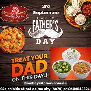 3rd September Father’s Day   at Bombay Kitchen Cairns in Cairns