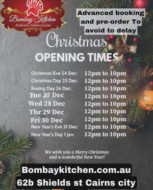 We Open for Christmas and new year eve  at Bombay Kitchen Cairns in Cairns