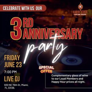 Join us Friday, June 22nd, and let's celebrate together our 3rd year in the neighborhood. Complementary glass of wine for our loyal members and Happy Hour prices all night long.  at Habibi Kush in Miami