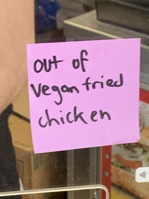 Homemade sign announcing out of vegan fried chicken:-(  at Ike's in Carson