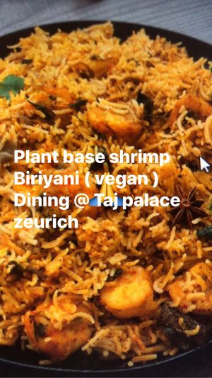 Plant based Shrimp biriyani
Vegan and Gluten-free 
Contain soya protein  at Indian Restaurant Taj Palace in Zurich