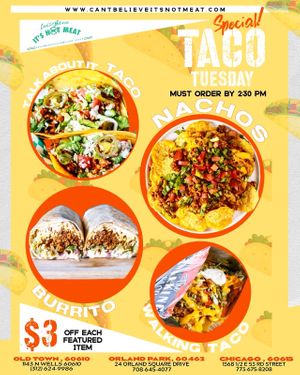 Taco Tuesday's Special's  at Can't Believe It's Not Meat - Chicago Ave in Chicago