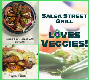 We have meats but we love veggies too, and have created a signature plantain "fajitas" option that even our meat lovers enjoy! at Salsa Street Grill in Madison