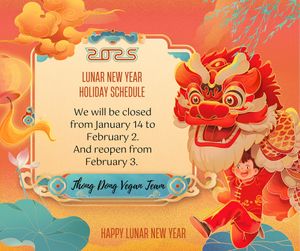 Lunar New Year holiday schedule 

We will be closed from January 14 to February 2.
And reopen from 08:00 on February 3.  at Thong Dong Vegan Kitchen & Cafe in Lao Cai