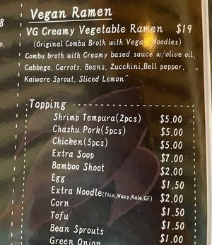 vegan ramen (and extra toppings such as tofu or veggies)   at Totoyama Sushi & Ramen in Los Angeles