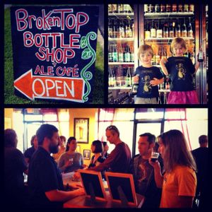Something for Everyone! at Broken Top Bottle Shop and Ale Cafe in Bend