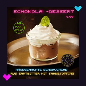 Schokola! the house-made dark chocolate cream with vegan cream topping at tschüüüsch - plantpowered futurefood in Berlin